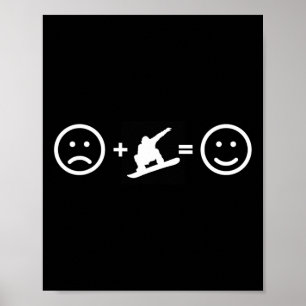 Snowboarden macht mich glücklich, wenn ich traurig poster