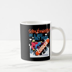 Snowboarden Snowboard Snowboarder wie ein Skifahre Kaffeetasse