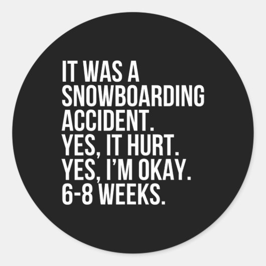 Snowboarden Unfall 6-8 Wochen Funny Broken Runder Aufkleber (Vorderseite)