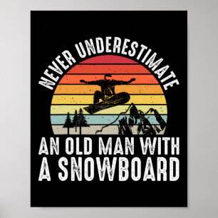Snowboarden unterschätzt nie einen alten Mann mit Poster