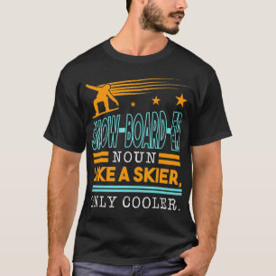 SnowBoardEr ist wie ein Skifahrer nur Cooler oben T-Shirt