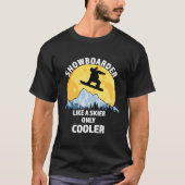 Snowboarder wie ein Skifahrer nur Cooler - Großes T-Shirt (Vorderseite)