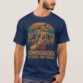 Snowboarder wie ein Skifahrer nur Cooler Ski T-Shirt (Vorderseite)
