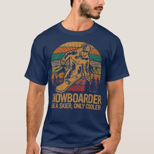 Snowboarder wie ein Skifahrer nur Cooler Ski T-Shirt (Vorderseite)