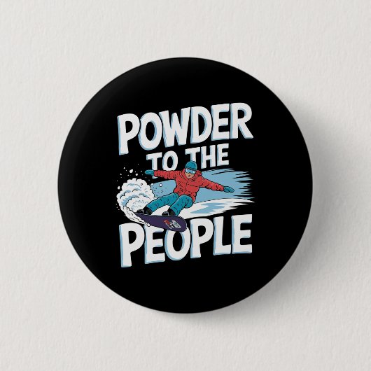 Snowboarder Zitat - Powder für die Menschen Button (Vorderseite)