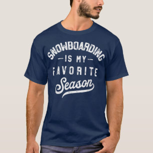 Snowboarding Is My Favorite Season Vintage Distres T-Shirt