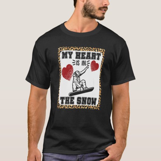 Snowboarding Leopard Cheetah My Heart Is In The Sn T-Shirt (Vorderseite)