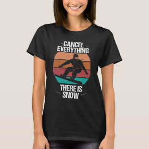 Snowboarding Retro Cancel Everything Snow Vintage T-Shirt