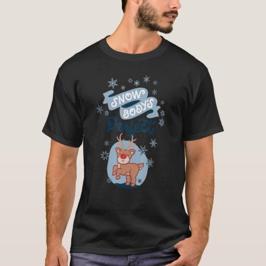 Snowbody's Perfect Silly Winter Pun T-Shirt (Vorderseite)