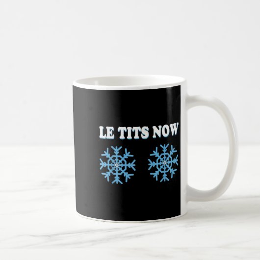 Snowflake S Adult Joke Let It Snow Funny Christmas Kaffeetasse (Rechts)
