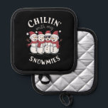 Snowman Christmas Chillin mit meinen Snowmies-Gesc Topflappen<br><div class="desc">Snowman Christmas Chillin mit meinen Snowmies-Geschenken</div>