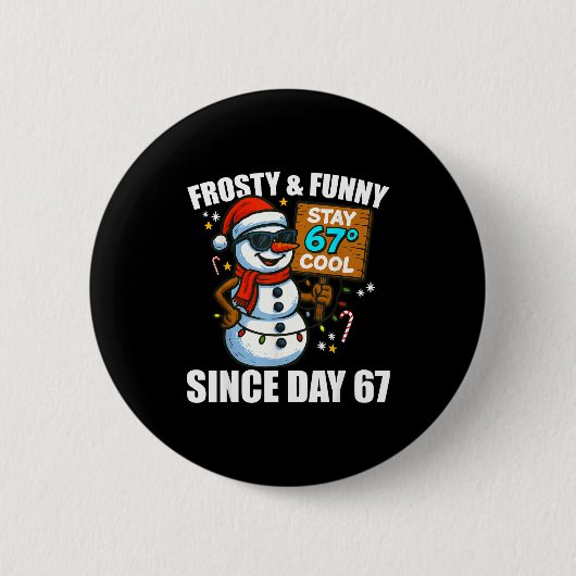Snowman Frosty And Funny Since Day 67 Meme Christm Button (Vorderseite)