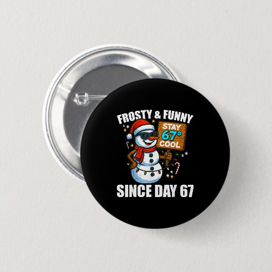 Snowman Frosty And Funny Since Day 67 Meme Christm Button (Vorne & Hinten)