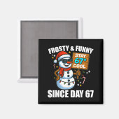 Snowman Frosty And Funny Since Day 67 Meme Christm Magnet (Vorderseite/Rückseite)