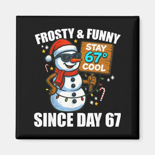 Snowman Frosty And Funny Since Day 67 Meme Christm Magnet (Vorne)