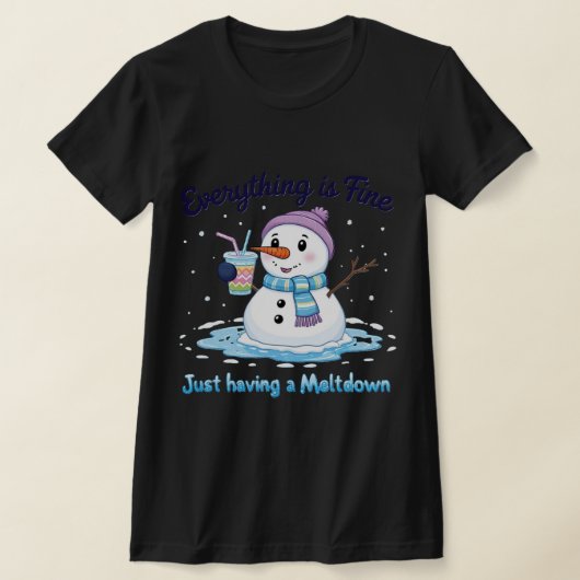 snowman | Nach einer Kernschmelze | Alles ist in O T-Shirt (Ablage )
