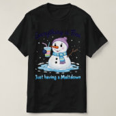 snowman | Nach einer Kernschmelze | Alles ist in O T-Shirt (Design vorne)
