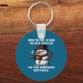 Snowman Need You Fart Hard You Chapstick When So H Schlüsselanhänger (Vorderseite)