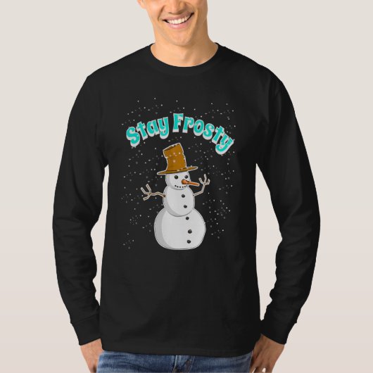 Snowman With Snowing Snowflakes Will Stay Frosty I T-Shirt (Vorderseite)