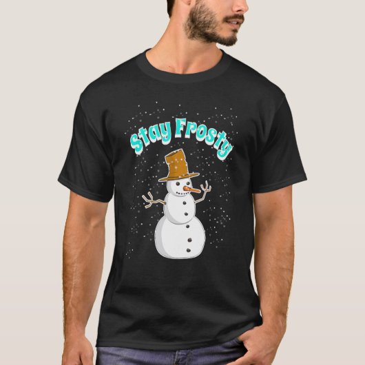 Snowman With Snowing Snowflakes Will Stay Frosty I T-Shirt (Vorderseite)