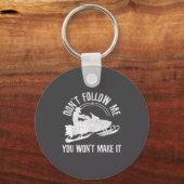 Snowmobile - Don't Follow Me Funny Saying Motor Sl Schlüsselanhänger (Vorderseite)