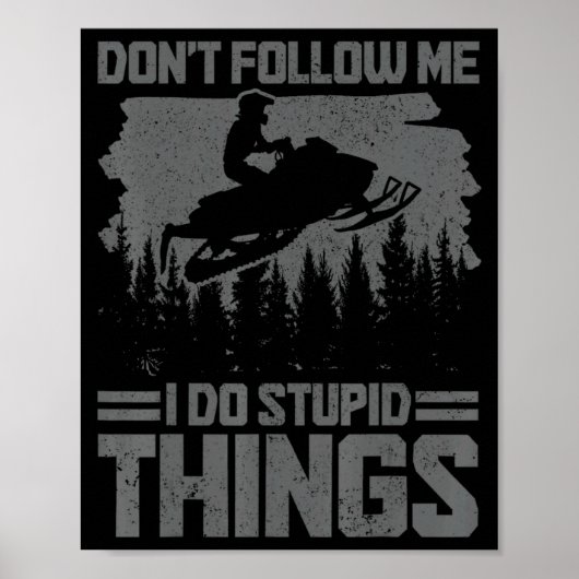 Snowmobile Dont Follow Me Funny Snowmobiling Moto  Poster (Vorne)