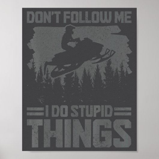 Snowmobile Dont Follow Me Funny Snowmobiling Moto Poster (Vorne)