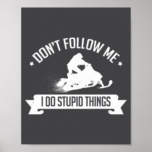 Snowmobile Don't Follow Me I Do Stud Things - Sled Poster (Vorne)