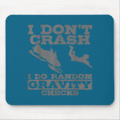 Snowmobile I Don't Crash Random Gravity Checks Fun Mousepad (Vorne)