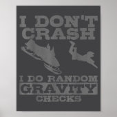 Snowmobile I Don't Crash Random Gravity Checks Fun Poster (Vorne)