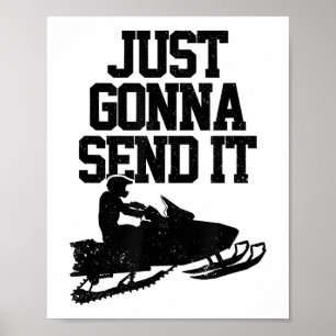 Snowmobile Just Gonna senden Sie es lustig Motor S Poster