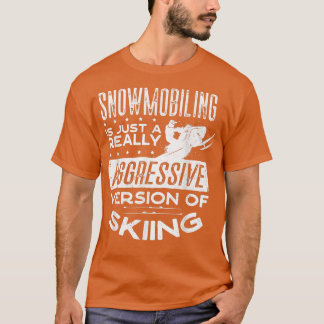 Snowmobile Reiten Snowmobiling Snowmobiler Pun T-Shirt