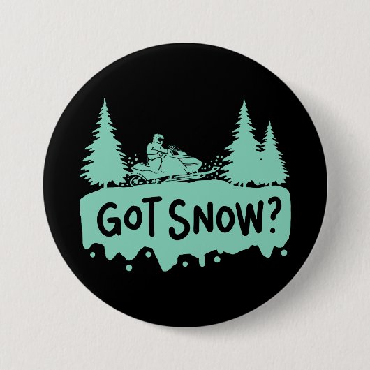 Snowmobiling - Got Snow Funny Snowmobiling Button (Vorderseite)