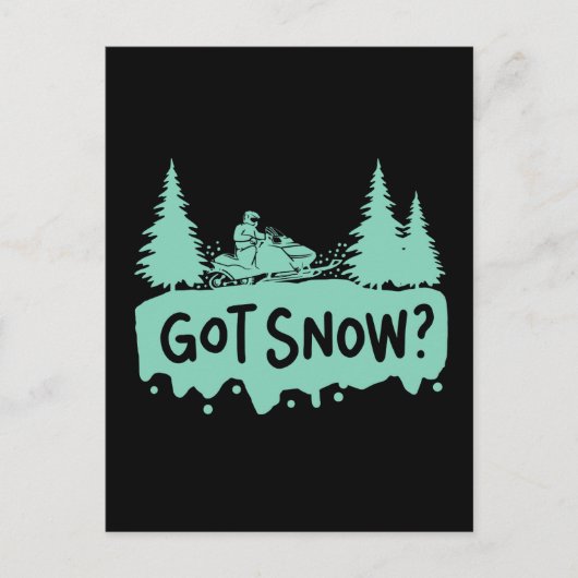 Snowmobiling - Got Snow Funny Snowmobiling Postkarte (Vorderseite)