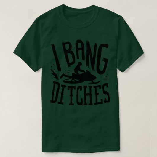 Snowmobiling I Bang Ditsches T-Shirt (Design vorne)