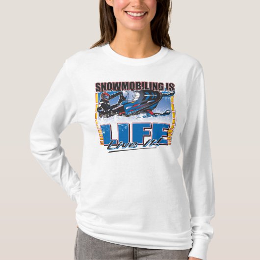SNOWMOBILING-IS-LIFE-Zazz T-Shirt (Vorderseite)