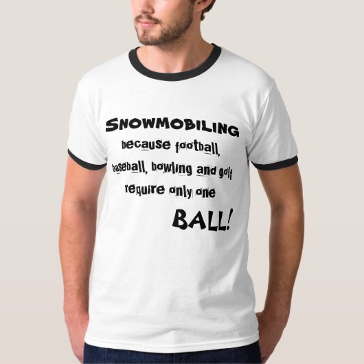 "Snowmobiling weil Fußball… "Sledders.com T-Shirt (Vorderseite)
