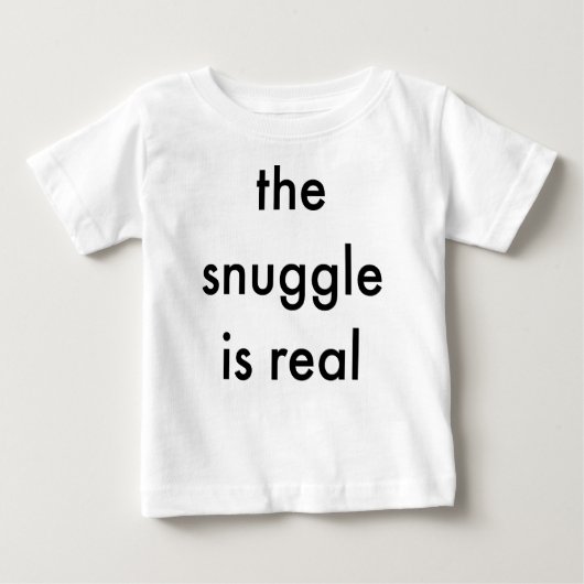 SNUGGLE ist ein echter Baby-Bodysuit Baby T-shirt (Vorderseite)