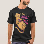 Snuggle ist ein echter Katzenkratzer. T-Shirt (Vorderseite)