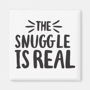 Snuggle ist eine echte Redewendungen der Kultur Zi Magnet