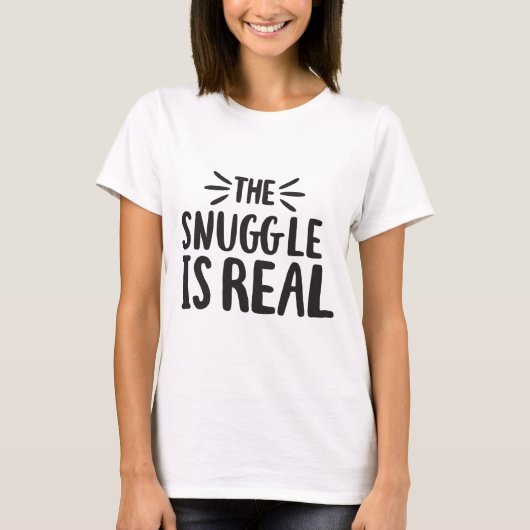 Snuggle ist eine echte Redewendungen der Kultur Zi T-Shirt (Vorderseite)