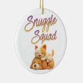 Snuggle Squad Keramik Ornament (Rechts)