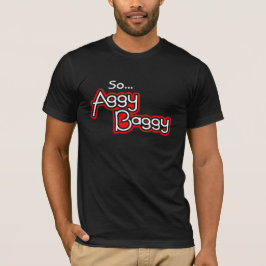 "So...AggyBaggy" bedeutet rot-weißer T - Shirt