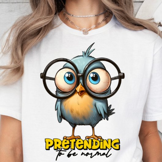 So, als wäre er normal, sarkastischer, lustiger T T-Shirt