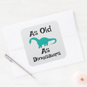 So alt wie die Dinosaurier Aufkleber