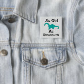 So alt wie die Dinosaurier Button (Beispiel)