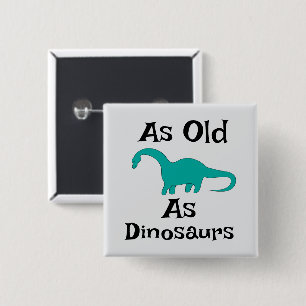 So alt wie die Dinosaurier Button