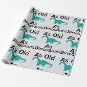 So alt wie Dinosaurier Geschenkpapier (Ungerollt)