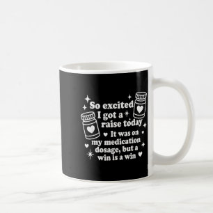 So aufgeregt, ich habe heute eine Gehaltserhöhung Kaffeetasse