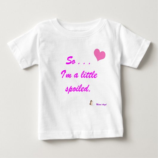 So bin ich verdorbener wenig baby t-shirt (Vorderseite)